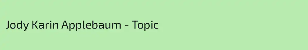Jody Karin Applebaum - Topic